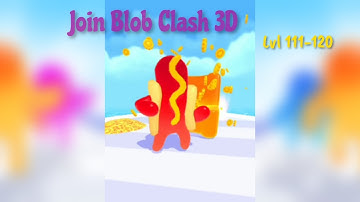 Join Blob Clash 3D (lvl 111-120)