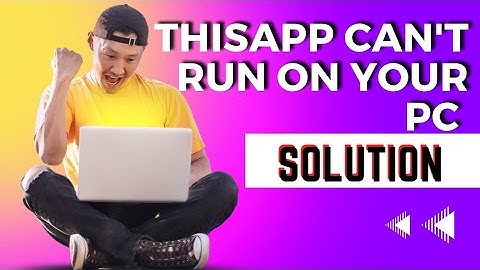 How To Fix “This App Can’t Run On Your pc” In Windows 10/8.1 (easy)