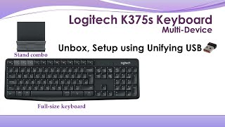 Review: Logitech K375s Keyboard : Unbox Setup using Unifying USB