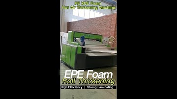 EPE Foam Laminating | PE XPE Foam Thickening Machine | Laminate  Foam Roll to Roll /Film to Film