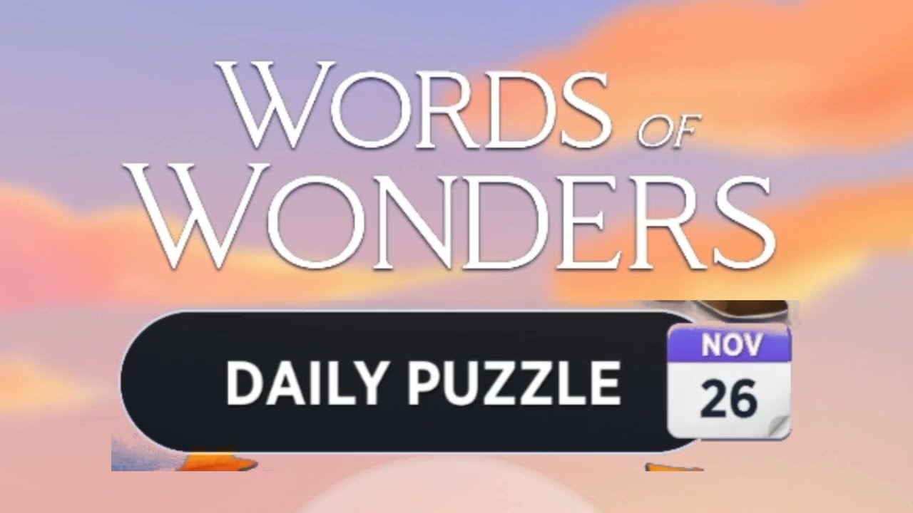 WOW Daily Puzzle Answers November 26 2024 | Words of Wonders