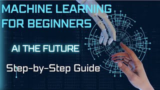Complete Machine Learning Tutorial for Beginners | Step-by-Step Guide