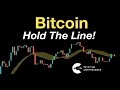 Bitcoin: Hold The Line!