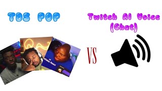 TDS POP vs the Twitch AI voice(aka the chat) for @TDSpop