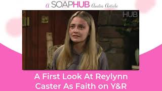 A First Look At Reylynn Caster As Faith On The Young And The Restless