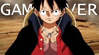 One piece「AMV」 Game Over ᴴᴰ