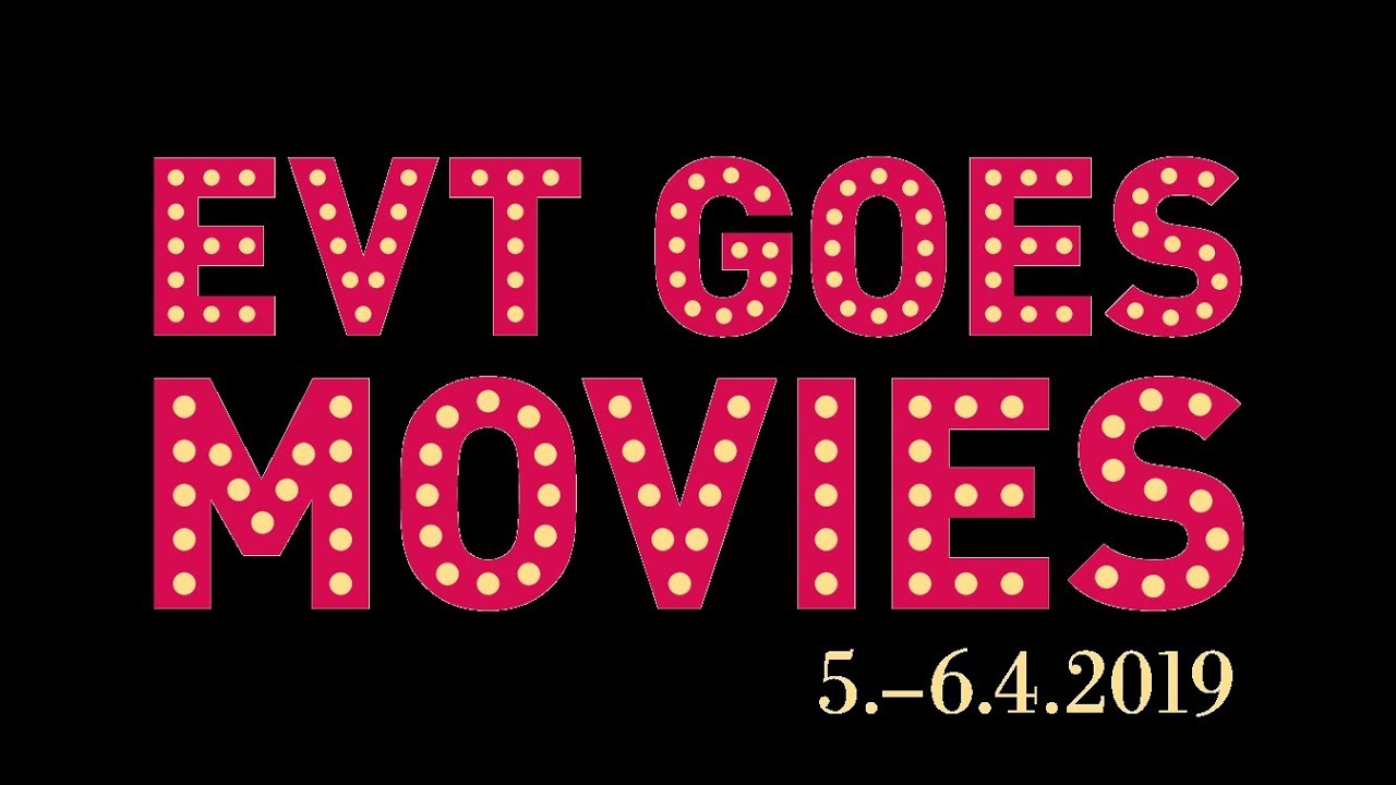 EVT Goes Movies 2019 & EVT -kevätnäytös 2018