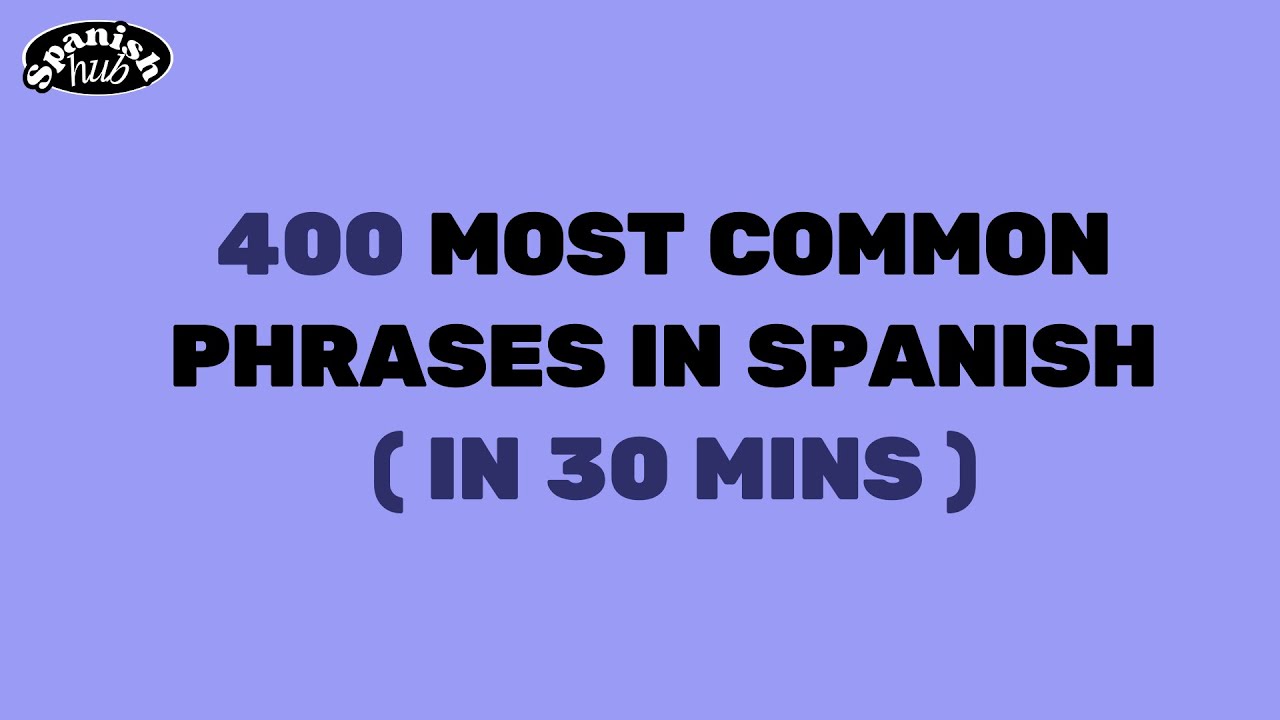 400 Spanish Phrases [SPEEDRUN] languageskills spanish spanishlessons