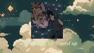 my ordinary life - speed up