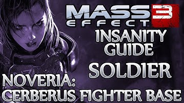 ★ Mass Effect 3 ▪ Insanity Soldier Guide - N7: Cerberus Fighter Base ▪ Noveria
