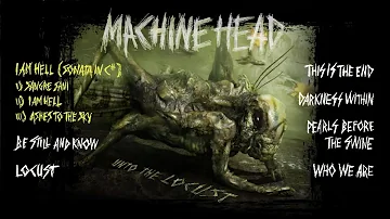 MACHINE HEAD - Unto The Locust (OFFICIAL FULL ALBUM STREAM)