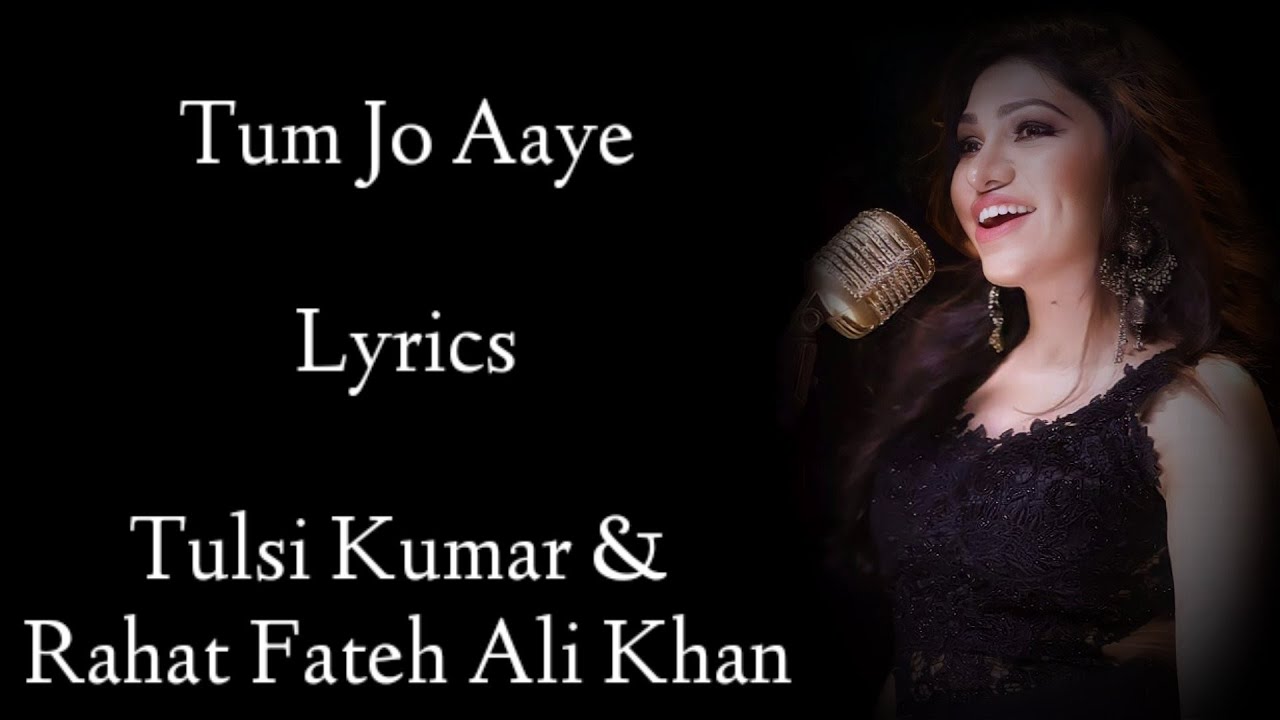 Tum Jo Aaye Zindagi Main Lyrics  Tulsi Kumar  Rahat Fateh Ali   Pritam  Ajay Devgan  RB Lyrics