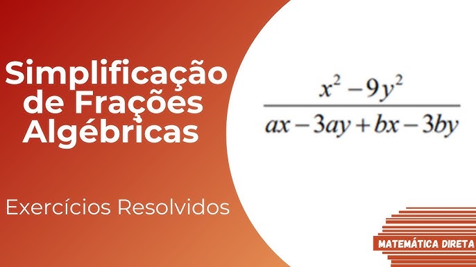 Matemática Básica #5 - Fatoração e Simplificação de Fração Algébrica 