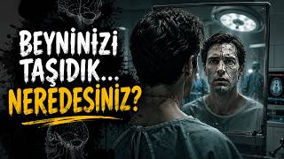 Beyin Nakli Olsaydı Ameliyattan Çıkan Siz miydiniz?