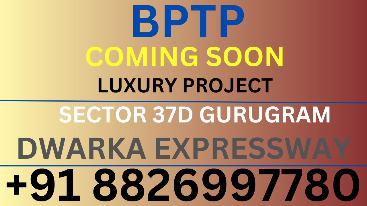Bptp New Residential Projects launching soon in Sector 37D Gurgaon - 8826997780