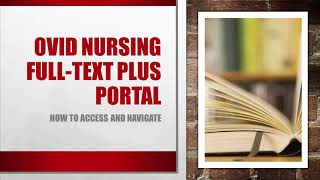 Ovid Nursing Full-Text Plus Portal - How to Access and Navigate
