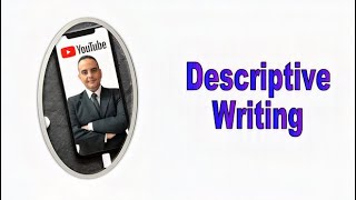 The Descriptive Writing