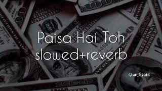 Paisa hai toh💸💸|(slowed+reverb)|Farzi|Sachin-Jigar,Vishal Dadlani,Melow D|𝖆𝖗_𝖇𝖊𝖆𝖙𝖘
