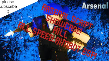 ARSENAL SCRIPT!! KILL ALL,ESP,AIMBOT,SPEED,INFINITE JUMP! WORKS WITH FREE EXPLOITS!