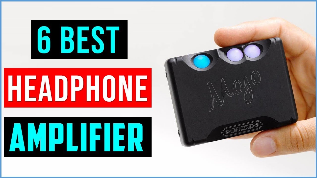 Best Headphone Amplifier in 2023 Top 6 Best Amplifier Reviews