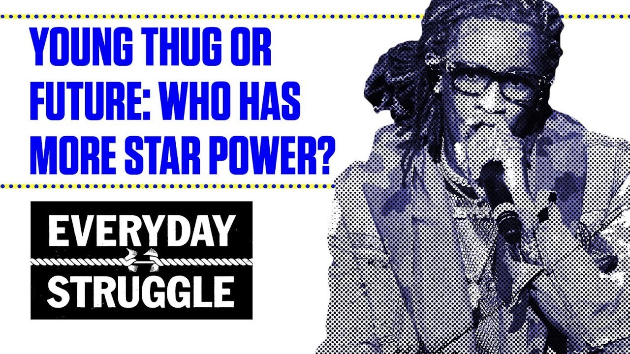 Young Thug Or Future: Who Is More of a Star? | Everyday Struggle
