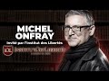 Michel Onfray est l'invité de Charles Gave.