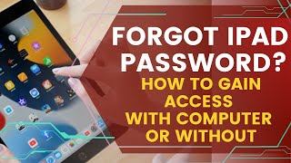 (2023) Forgot Your Ipad Passcode? Here is how you can regain access with\/without a computer!