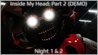 Inside My Head: Part 2 (DEMO) | Night 1 & 2