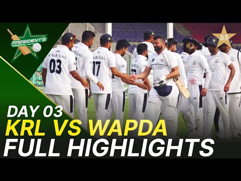 Full Highlights | KRL vs WAPDA | Day 3 | President's Trophy | 2025-26 | PCB | M2V1K