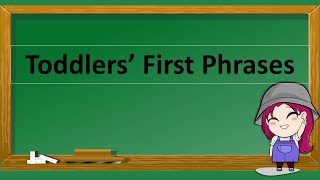Toddlers' First Phrases