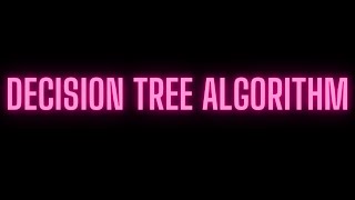 Chapter 8 | Decision Tree Algorithm | Entropy | Information Gain |Machine Learning in Hindi |