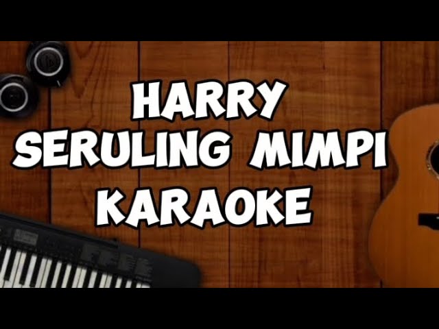 Harry - Seruling Mimpi (Karaoke)