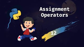 Python | Python Assignment Operators | Part 12 | Mohammad Bablu YT | 2022