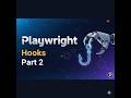 Hooks in Playwright Part 2