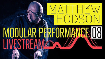 MATTHS (Matthew Hodson) MATTHS (Matthew Hodson) Modular Performance 08 - LIVESTREAM