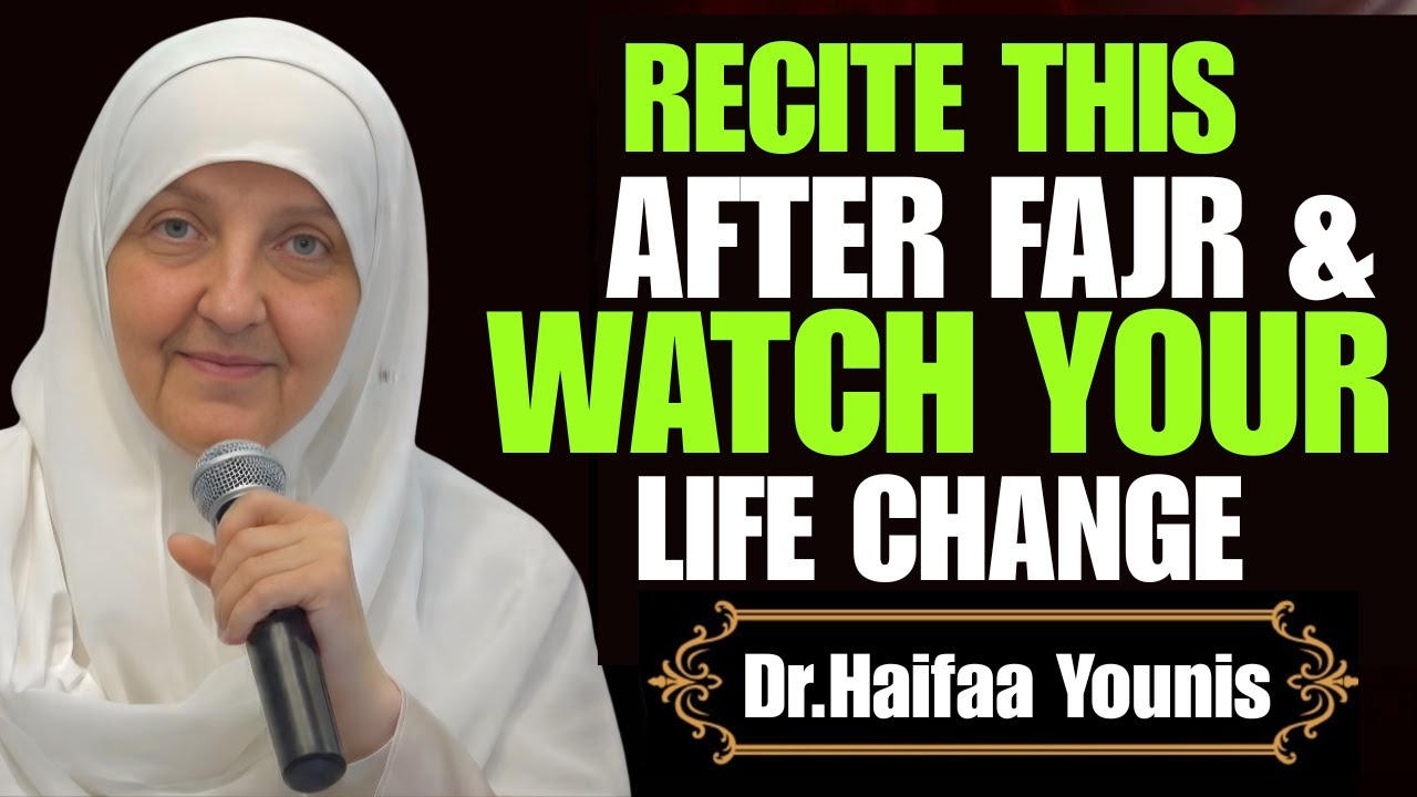 Recite This After Fajr & Watch Your Life Change!  | Powerful Dua | Dr. Haifaa Younis