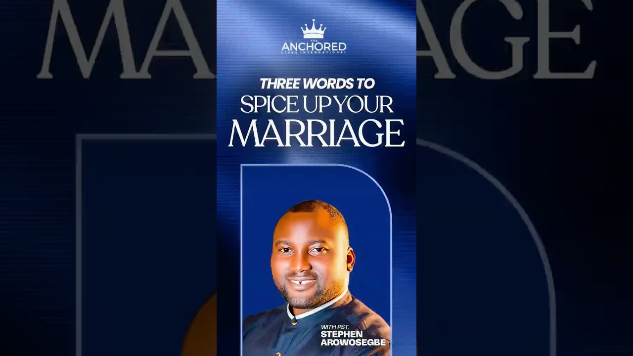 HOW TO SPICE UP YOUR MARRIAGE #TheAnchoredLives #StephenArowosegbe #Marriage #MarriageAdvice