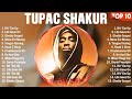 Tupac Shakur 2023 - Best of Tupac Shakur Songs - Top 100 Hits Songs Of Tupac Shakur