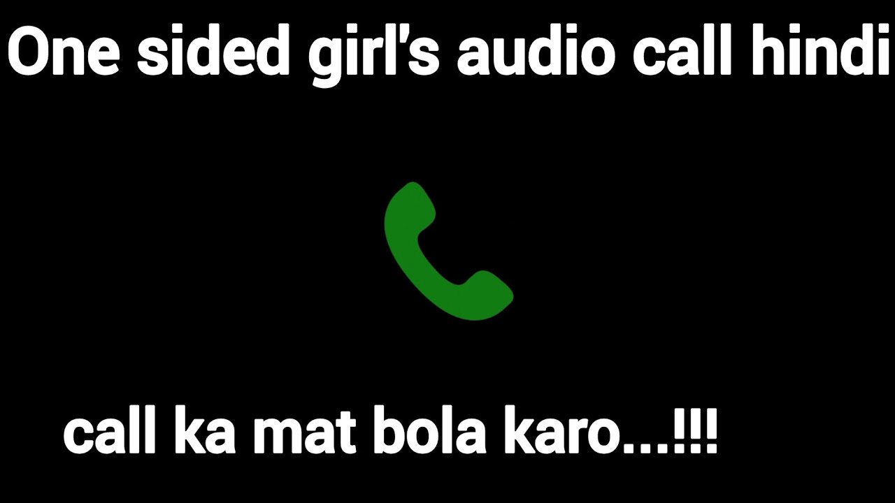 Call ka mat bola karo...!! girl's audio call hindi #girlvoiceprank # ...