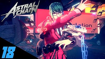 Back in Action - Astral Chain Playthrough. Part 18