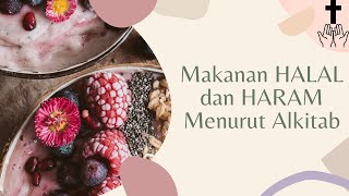 Bagi Umat Kristen, Apakah Ada Makanan HALAL Dan HARAM Menurut Alkitab ?