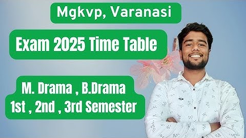 mahatma gandhi kashi vidyapeeth m. drama/b. drama time table 2025 | mgkvp exam news