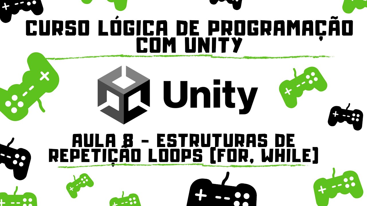 Aula 8 - Curso Lógica de Programação com Unity - Estruturas de ...