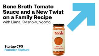 Founder Feature: Bone Broth Tomato Sauce and a New Twist on a Family Recipe- Liana Krasnow, Noodo