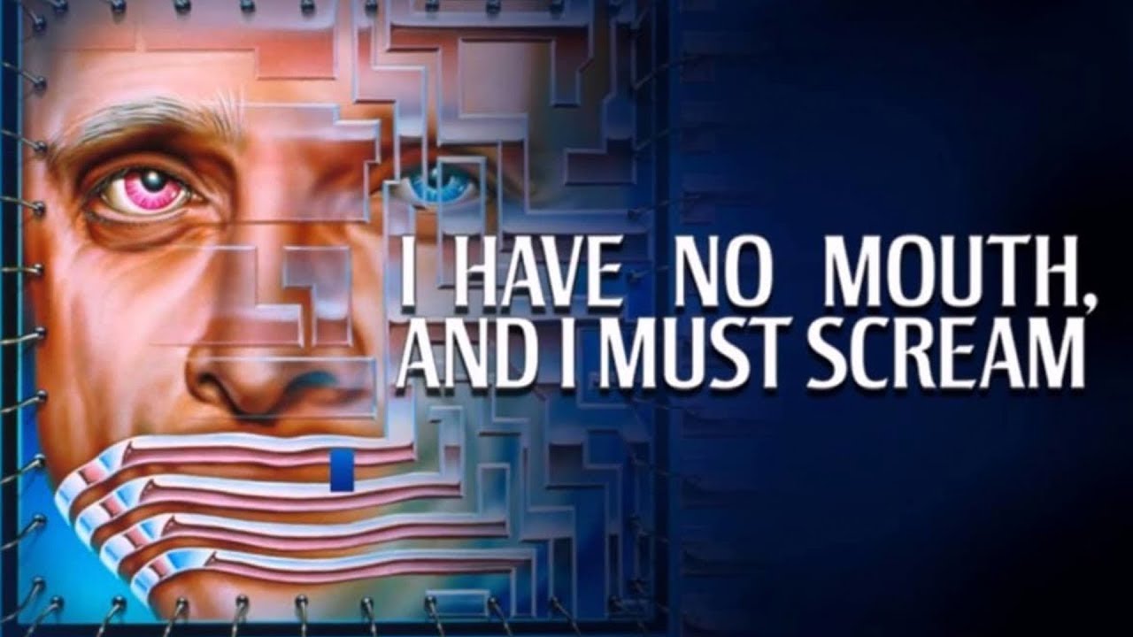 I have no mouth, and I must scream #1