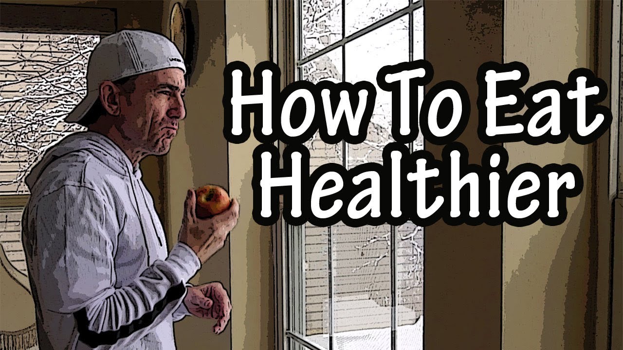 How To Eat Healthier Food For Beginners - Eating Healthy For Weight