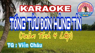 karaoke TỐNG TỬU ĐƠN HÙNG TÍN |Xuân Tình 4 Lớp | TG : Viễn Châu