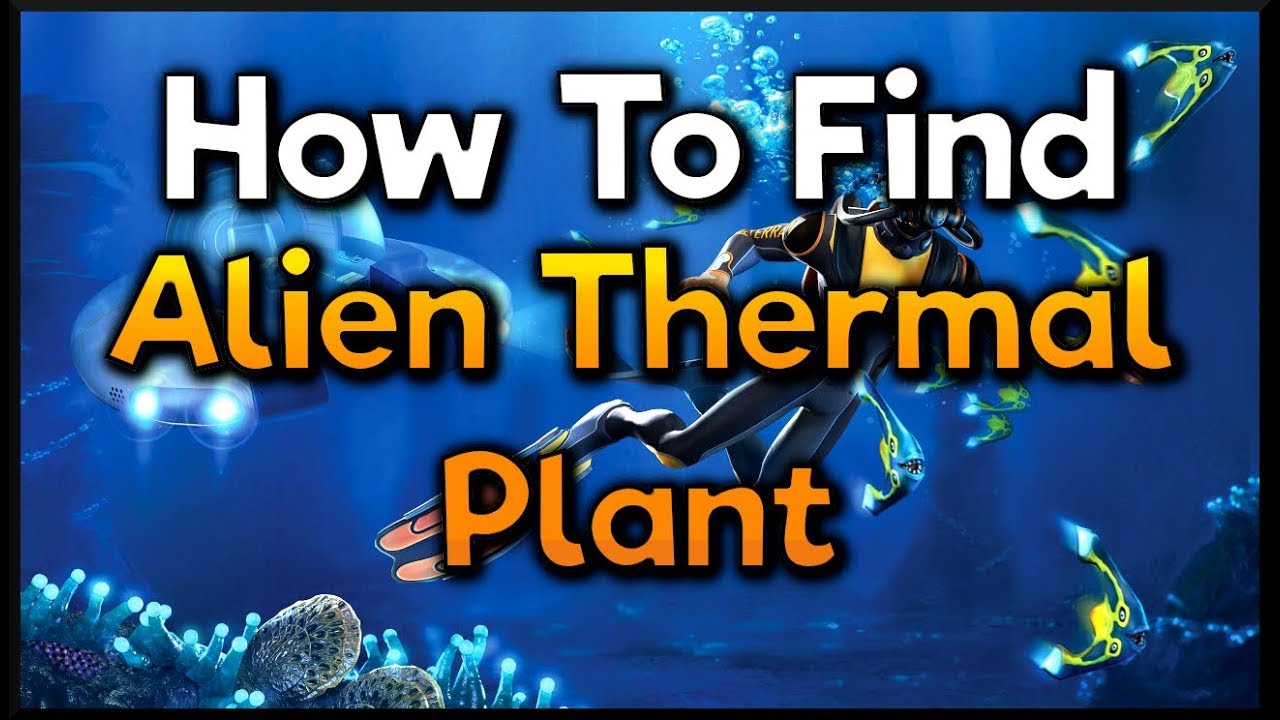 Subnautica - to find Alien Thermal Plant YouTube