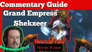 Grand Empress Shekzeer Heroic 10 Man Guide | Brewmaster PoV Grand Empress Shekzeer Heroic 10 Man Guide | Brewmaster PoV