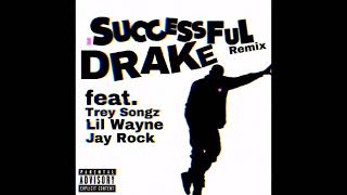 Drake - Successful Remix (feat. Trey Songz, Lil Wayne, Jay Rock)